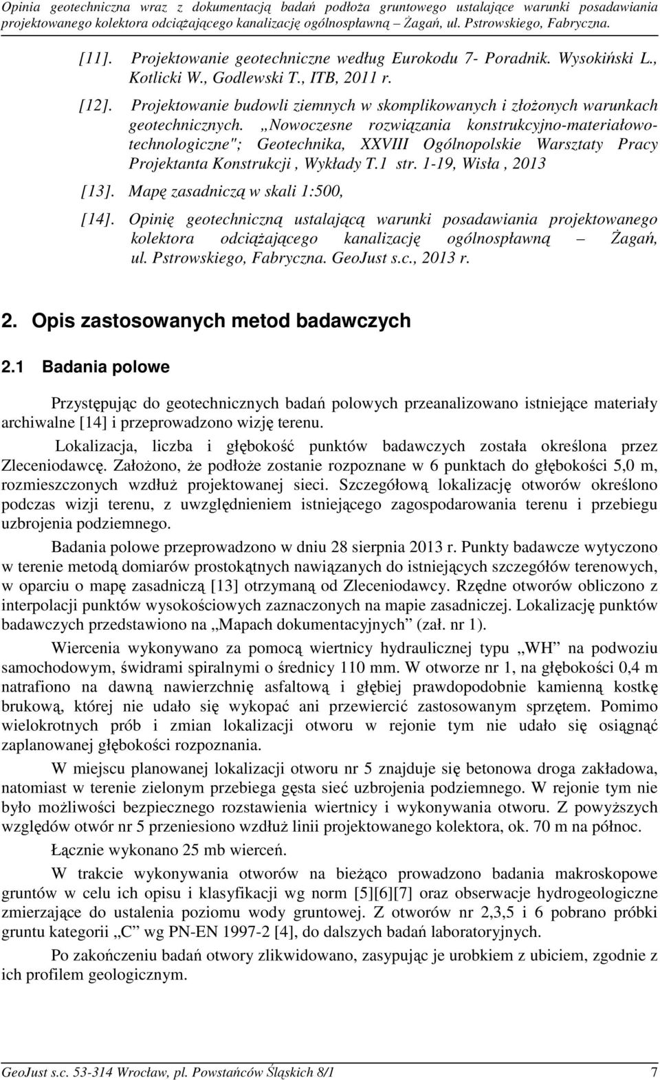 Projektowanie budowli ziemnych w skomplikowanych i złożonych warunkach geotechnicznych.