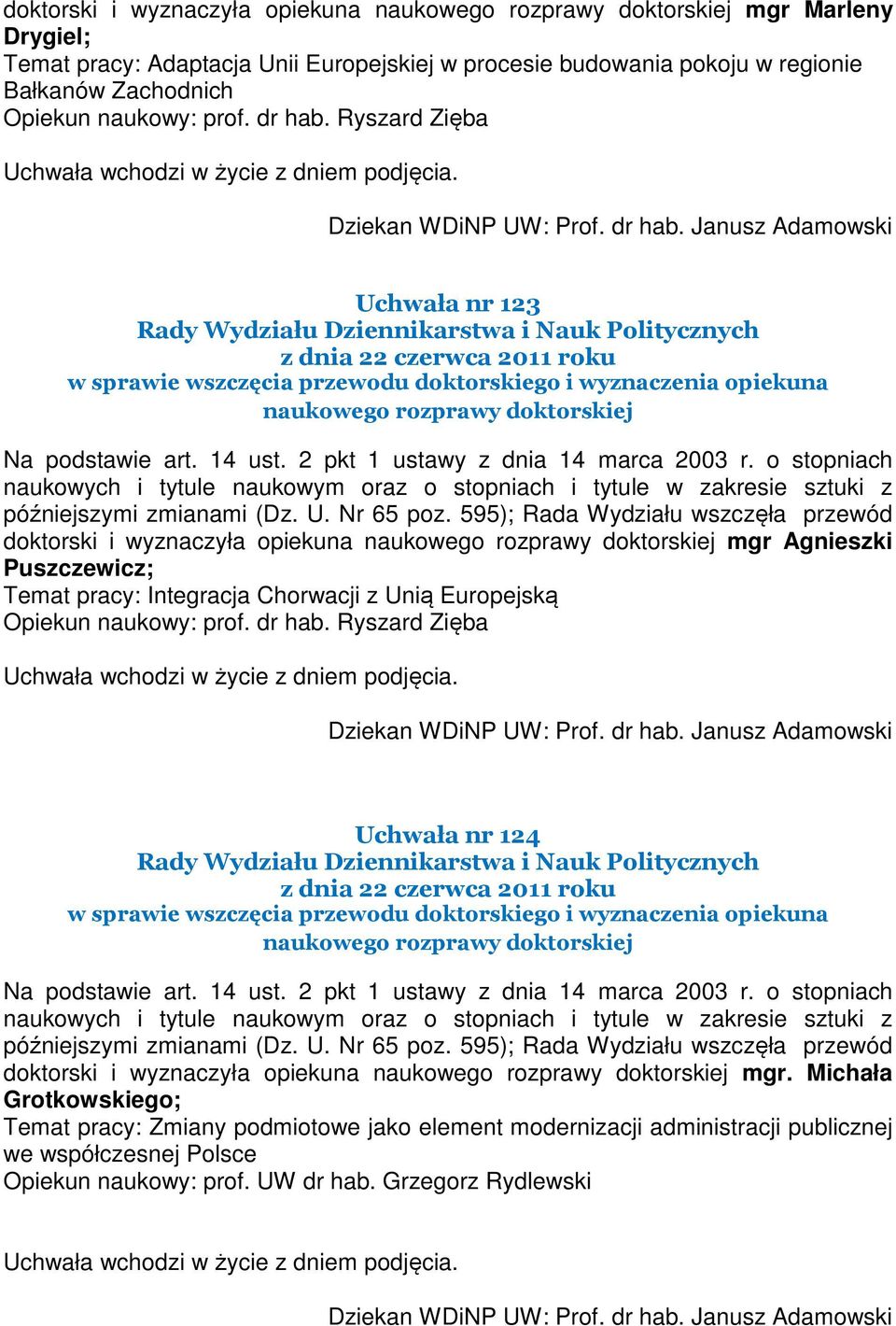 2 pkt 1 ustawy z dnia 14 marca 2003 r. o stopniach późniejszymi zmianami (Dz. U. Nr 65 poz.