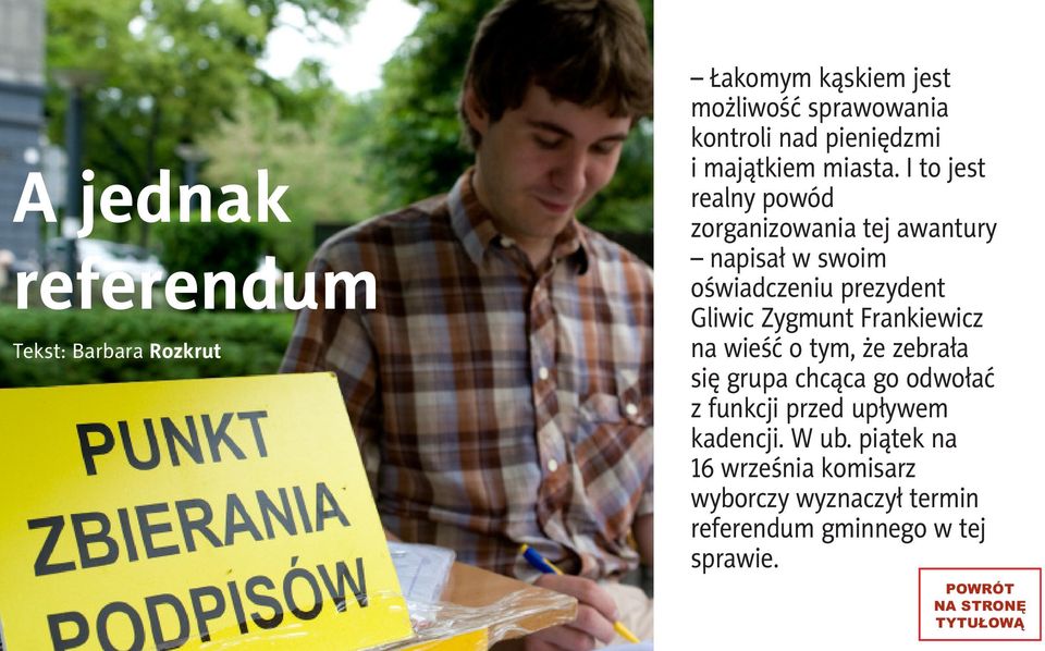 I to jest realny powód zorganizowania tej awantury napisał w swoim oświadczeniu prezydent Gliwic Zygmunt