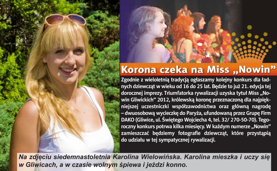 dę dwu oso bo wą wy ciecz kę do Pa ry ża, ufun do wa ną przez Gru pę Firm DA KO (Gli wi ce, ul. Świę te go Woj cie cha 4, tel. 32/ 270-50-70). Te go - rocz ny kon kurs po trwa kil ka mie się cy.