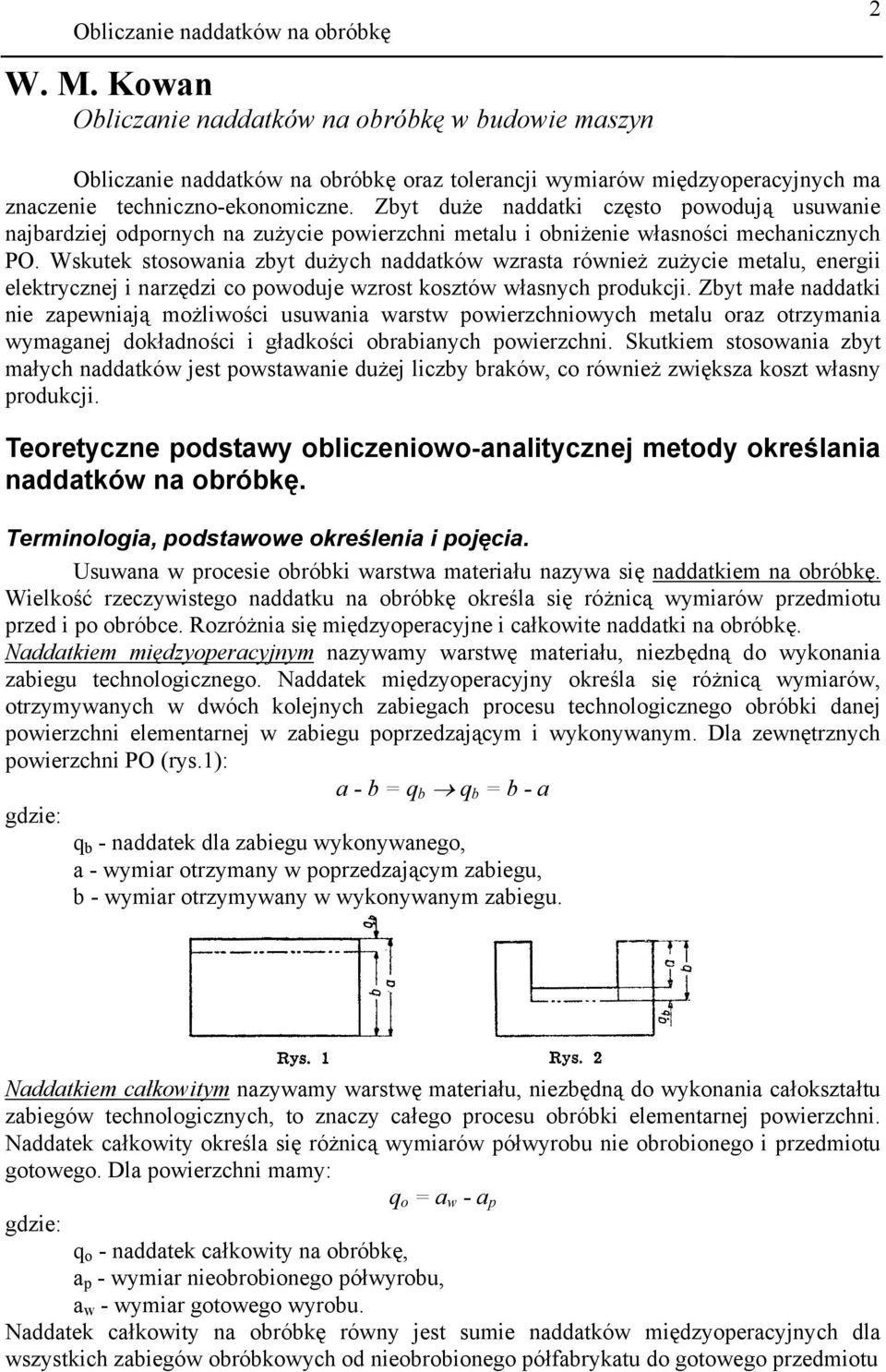 Wskutek stosowni zyt dużych nddtków wzst ównież zużycie etlu, enegii elektycznej i nzędzi co powoduje wzost kosztów włsnych podukcji.