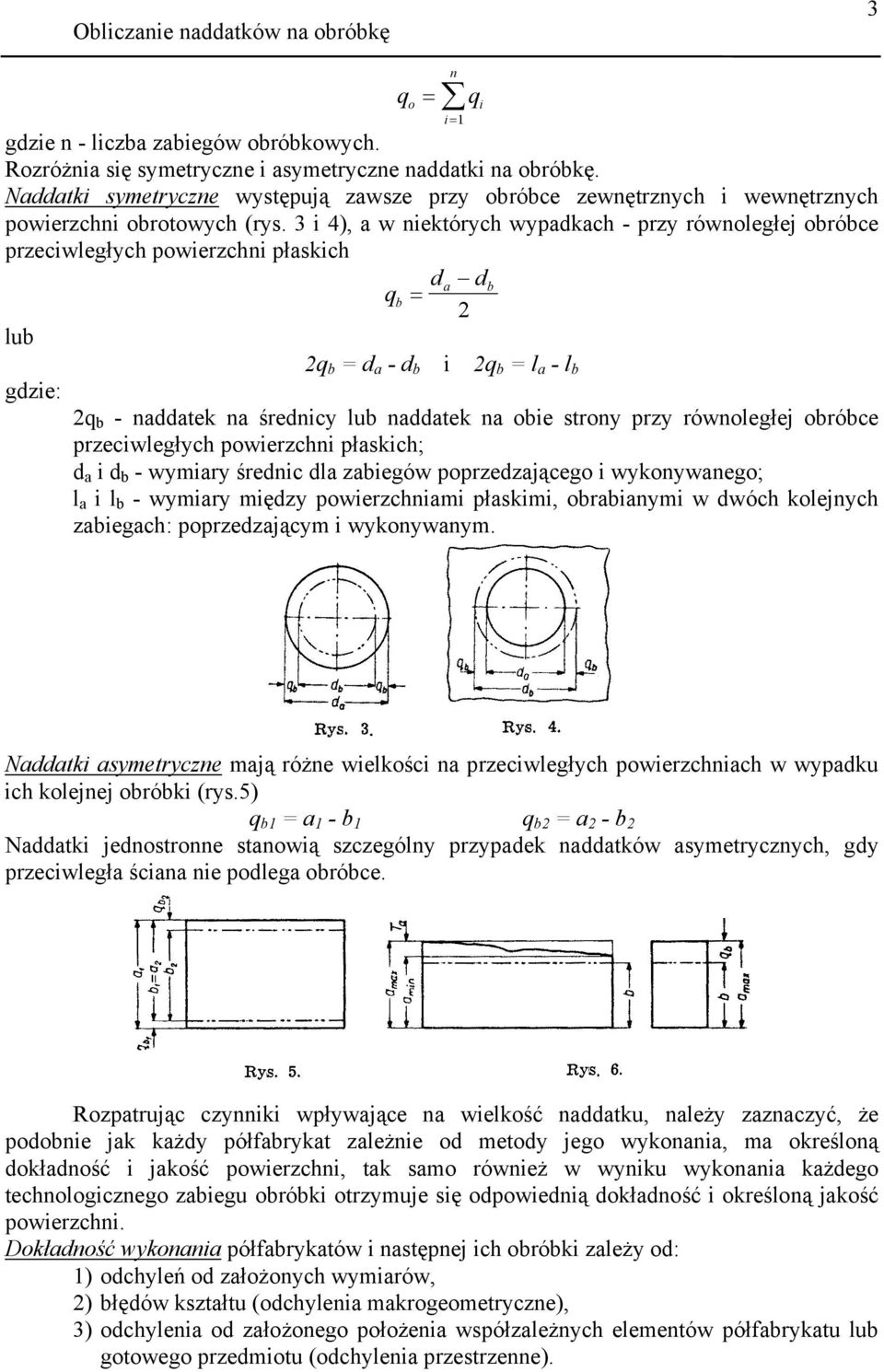 pzeciwległych powiezchni płskich; d i d - wyiy śednic dl ziegów popzedzjącego i wykonywnego; l i l - wyiy iędzy powiezchnii płskii, oinyi w dwóch kolejnych ziegch: popzedzjący i wykonywny.