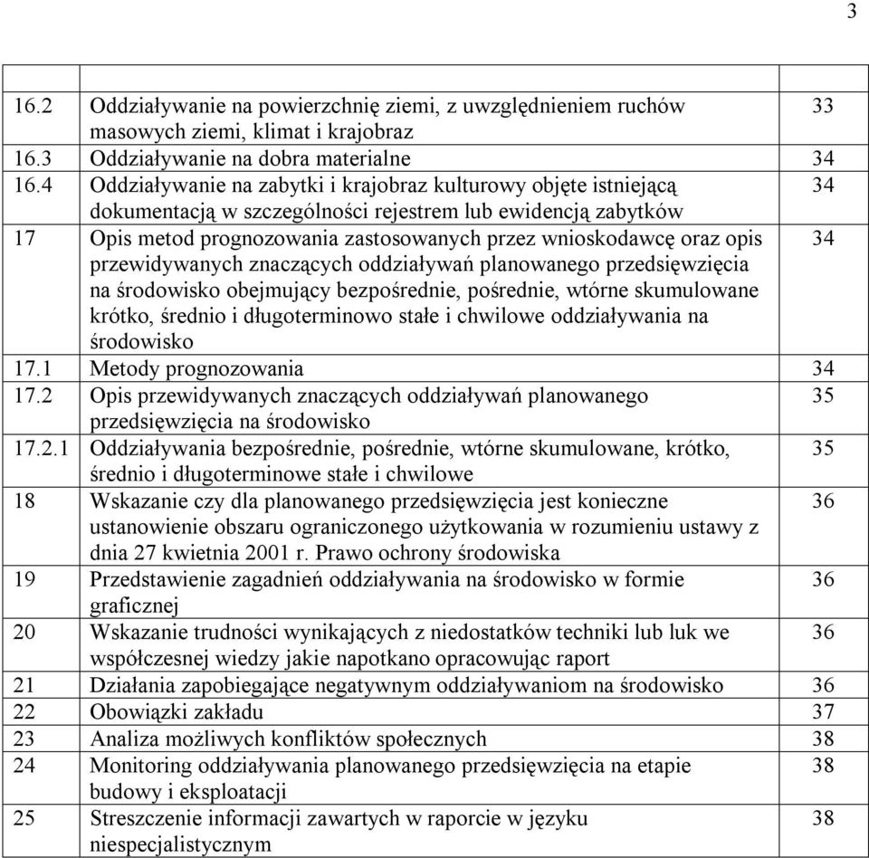 opis 34 przewidywanych znaczących oddziaływań planowanego przedsięwzięcia na środowisko obejmujący bezpośrednie, pośrednie, wtórne skumulowane krótko, średnio i długoterminowo stałe i chwilowe