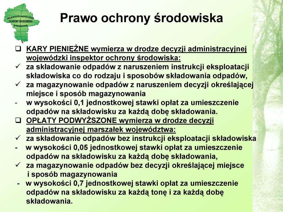 odpadów na składowisku za każdą dobę składowania.