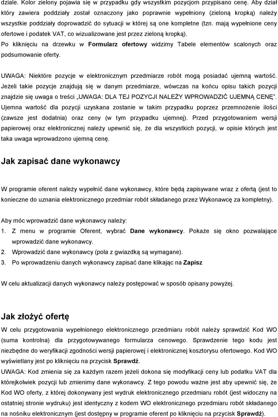 mają wypełnione ceny ofertowe i podatek VAT, co wizualizowane jest przez zieloną kropką). Po kliknięciu na drzewku w Formularz ofertowy widzimy Tabele elementów scalonych oraz podsumowanie oferty.