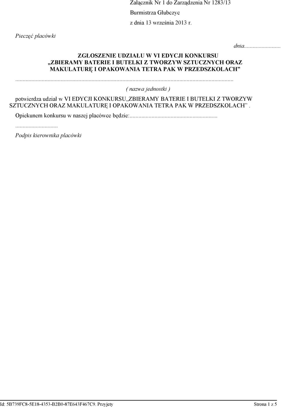 .. ( nazwa jednostki ) potwierdza udział w VI EDYCJI KONKURSU  Opiekunem konkursu w naszej placówce będzie:.