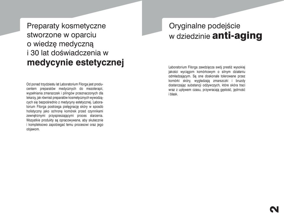 Laboratorium Filorga postrzega piel gnacj skóry w sposób holistyczny jako ochron komórek przed czynnikami zewn trznymi przyspieszajàcymi proces starzenia.