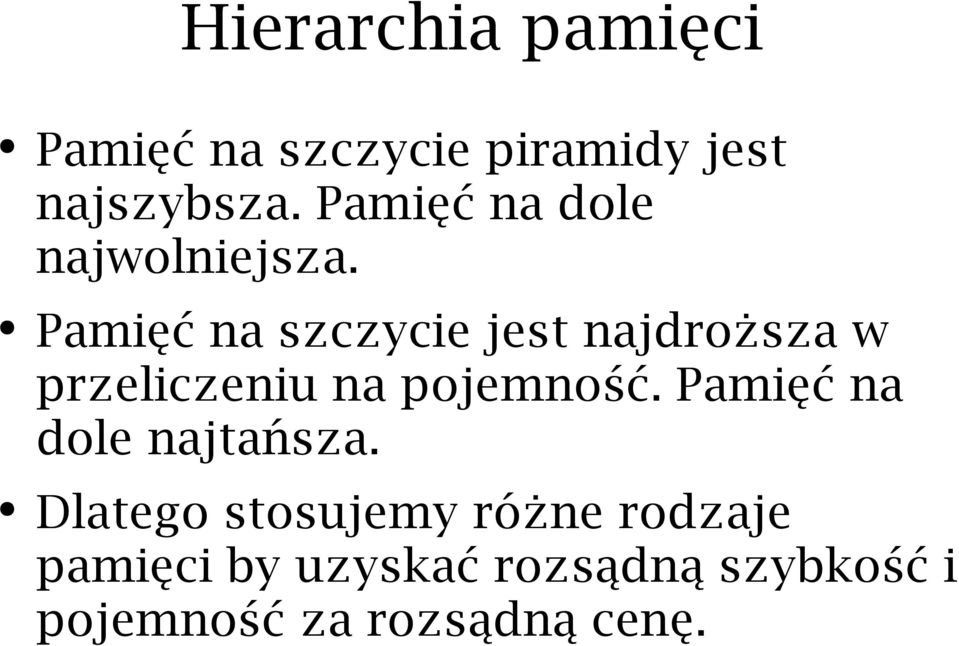 Pamięć na szczycie jest najdroższa w przeliczeniu na pojemność.