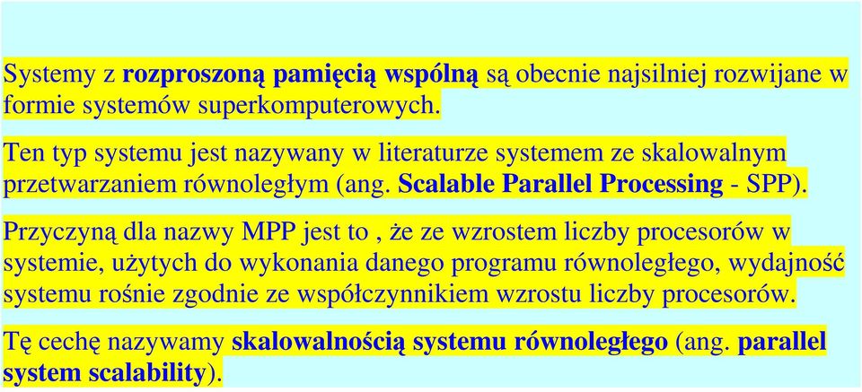 Scalable Parallel Processing - SPP).