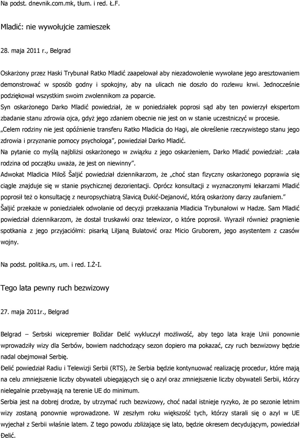 Jednocześnie podziękował wszystkim swoim zwolennikom za poparcie.