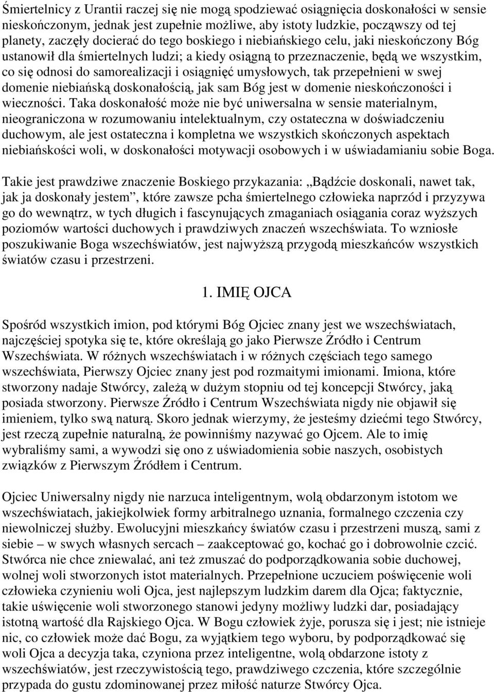umysłowych, tak przepełnieni w swej domenie niebiańską doskonałością, jak sam Bóg jest w domenie nieskończoności i wieczności.