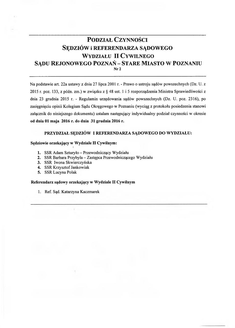 1 i 5 rozporządzenia Ministra Sprawiedliwości z dnia 23 grudnia 2015 r. - Regulamin urzędowania sądów powszechnych (Dz. U. poz.