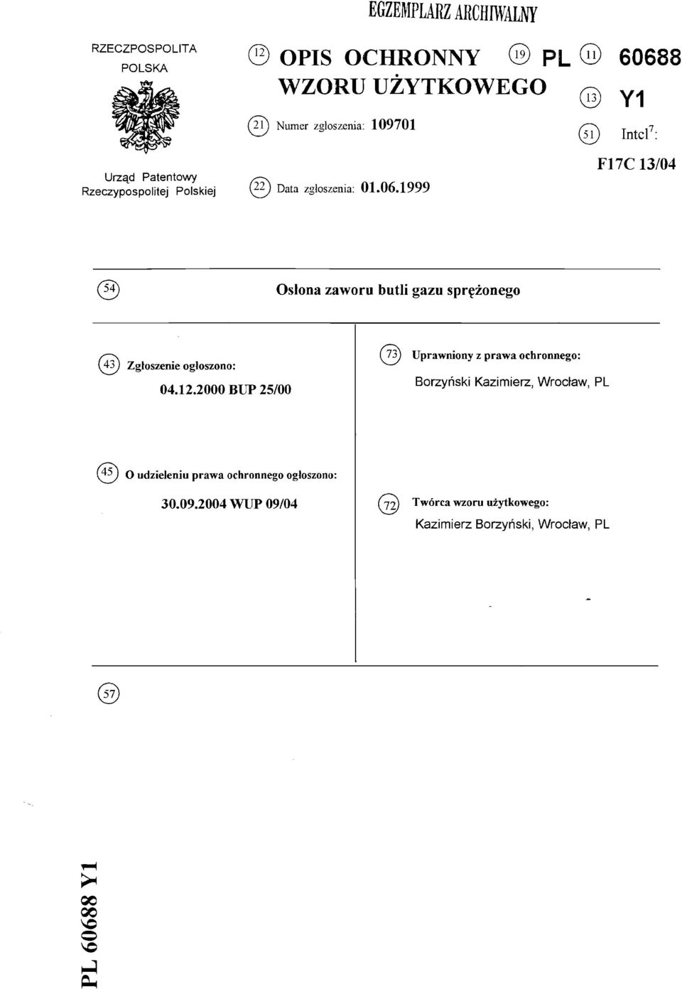 1999 F17C 13/04 Osłona zaworu butli gazu sprężonego (43) Zgłoszenie ogłoszono: 04.12.