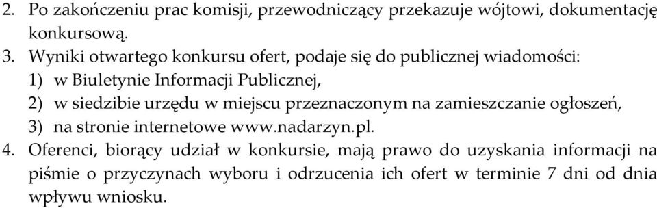 siedzibie urzędu w miejscu przeznaczonym na zamieszczanie ogłoszeń, 3) na stronie internetowe www.nadarzyn.pl. 4.