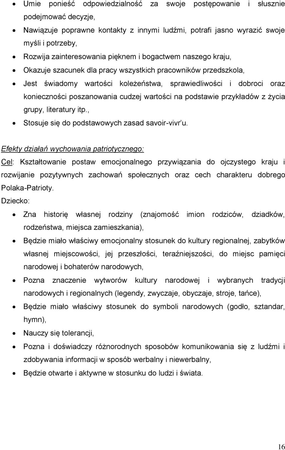 wartości na podstawie przykładów z życia grupy, literatury itp., Stosuje się do podstawowych zasad savoir-vivr u.