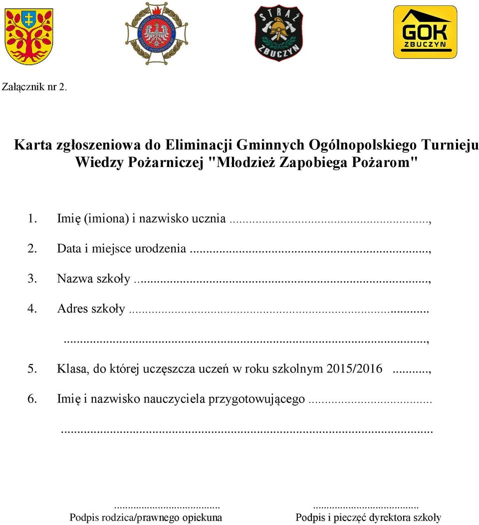 Pożarom" 1. Imię (imiona) i nazwisko ucznia..., 2. Data i miejsce urodzenia..., 3. Nazwa szkoły..., 4.