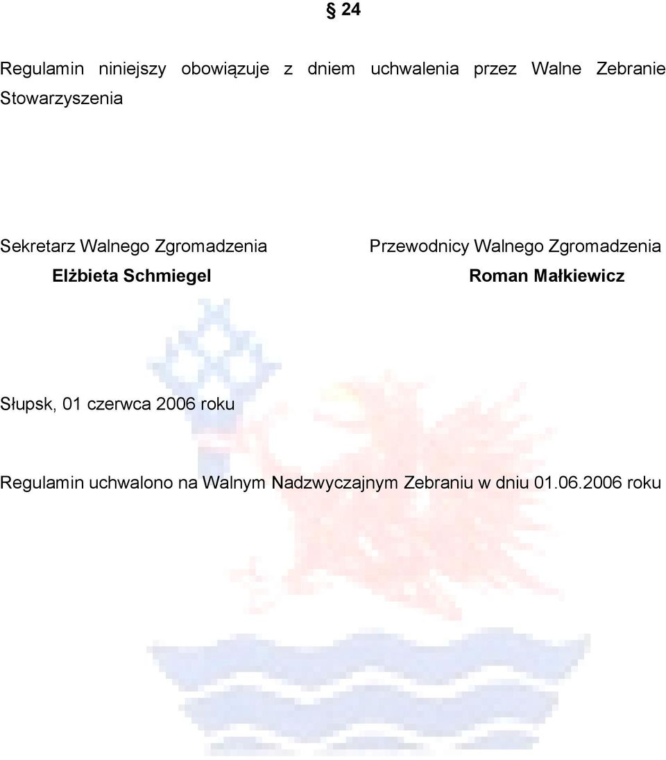 Przewodnicy Walnego Zgromadzenia Roman Małkiewicz Słupsk, 01 czerwca 2006