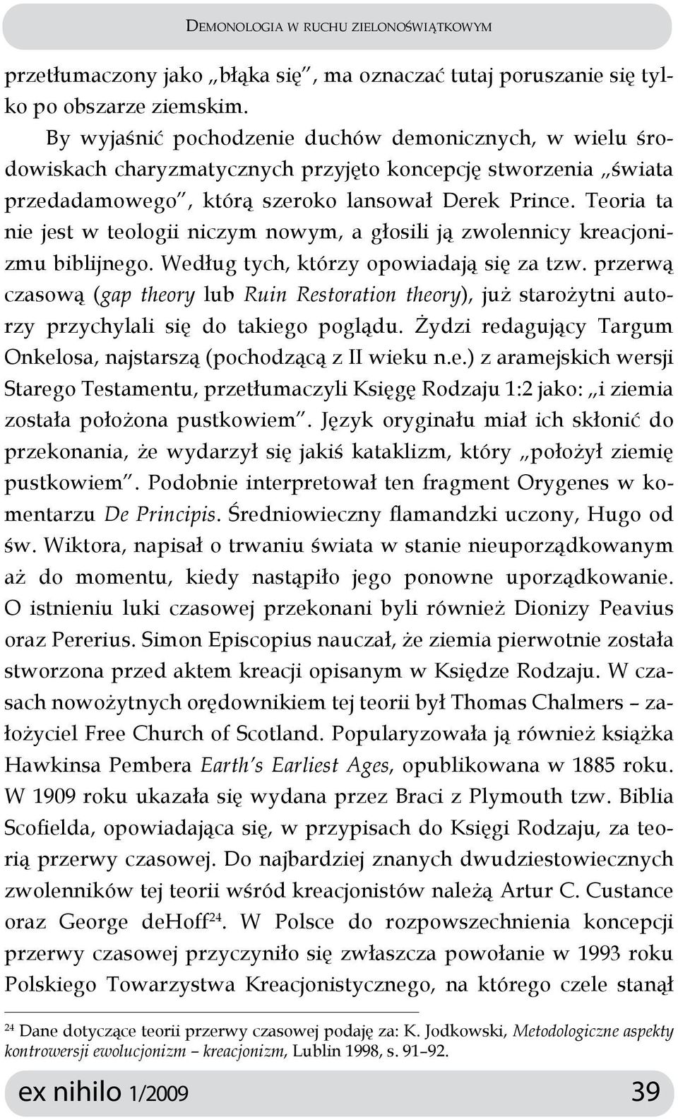 Spotyka się z zielonoświątkową dziewczyną