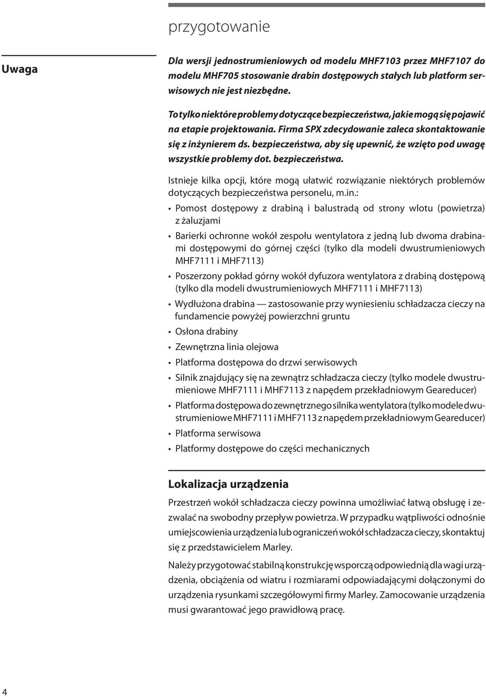bezpieczeństwa, aby się upewnić, że wzięto pod uwagę wszystkie problemy dot. bezpieczeństwa.