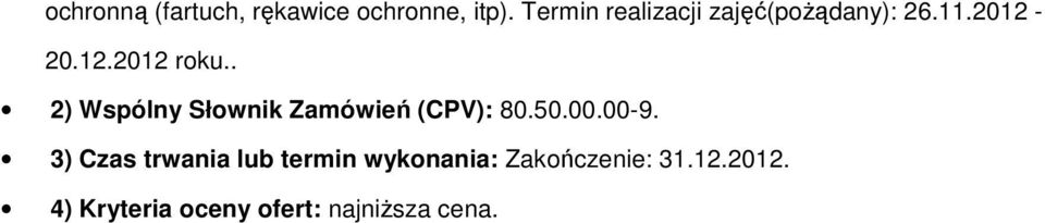 . 2) Wspólny Słownik Zamówień (CPV): 80.50.00.00-9.