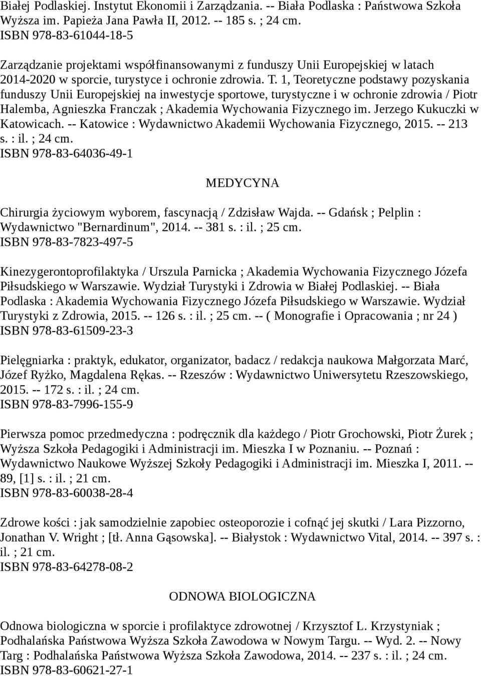 1, Teoretyczne podstawy pozyskania funduszy Unii Europejskiej na inwestycje sportowe, turystyczne i w ochronie zdrowia / Piotr Halemba, Agnieszka Franczak ; Akademia Wychowania Fizycznego im.