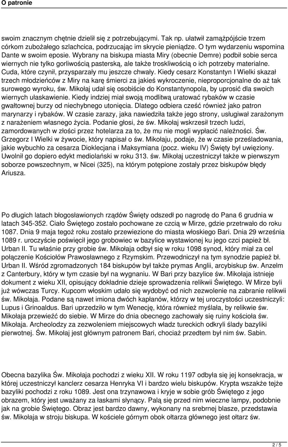 Cuda, które czynił, przysparzały mu jeszcze chwały.