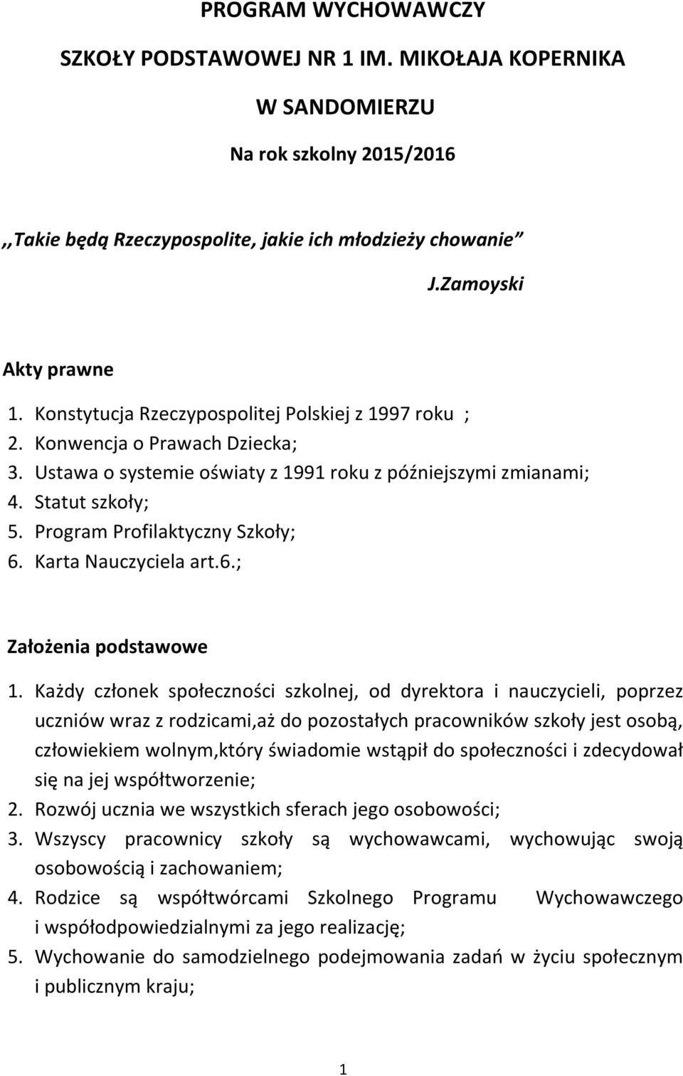 Program Profilaktyczny Szkoły; 6. Karta Nauczyciela art.6.; Założenia podstawowe 1.
