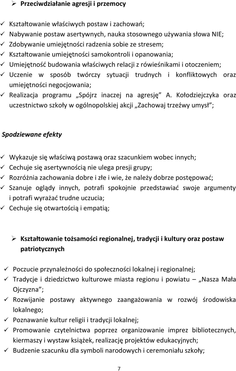 umiejętności negocjowania; Realizacja programu Spójrz inaczej na agresję A.