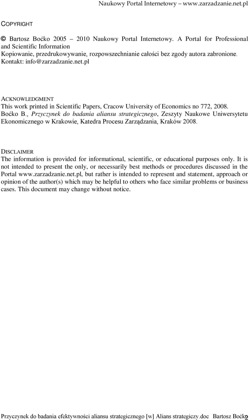 , Przyczynek do badania aliansu strategicznego, Zeszyty Naukowe Uniwersytetu Ekonomicznego w Krakowie, Katedra Procesu Zarządzania, Kraków 2008.