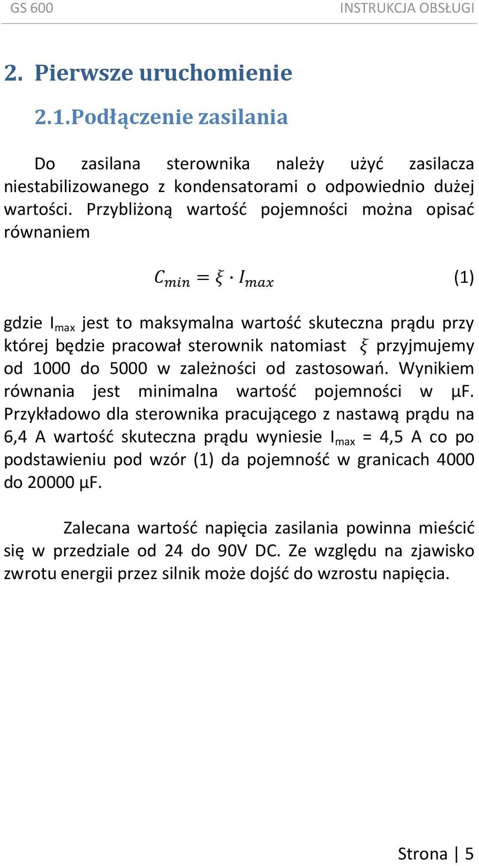 zależności od zastosowań. Wynikiem równania jest minimalna wartość pojemności w μf.