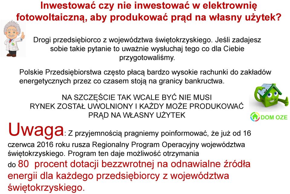 Polskie Przedsiębiorstwa często płacą bardzo wysokie rachunki do zakładów energetycznych przez co czasem stoją na granicy bankructwa.