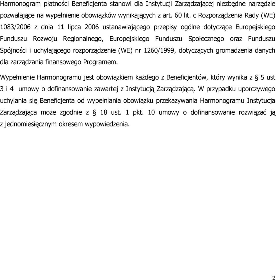 Spójności i uchylającego rozporządzenie (WE) nr 1260/1999, dotyczących gromadzenia danych dla zarządzania finansowego Programem.
