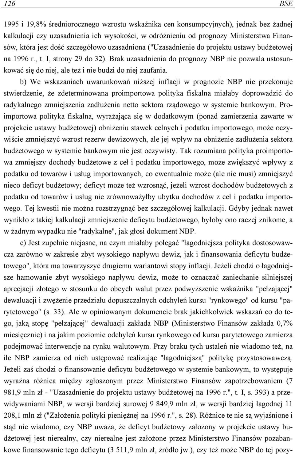 Brak uzasadnienia do prognozy NBP nie pozwala ustosunkować się do niej, ale też i nie budzi do niej zaufania.