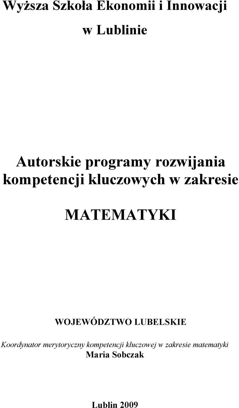 MATEMATYKI WOJEWÓDZTWO LUBELSKIE Koordynator merytoryczny