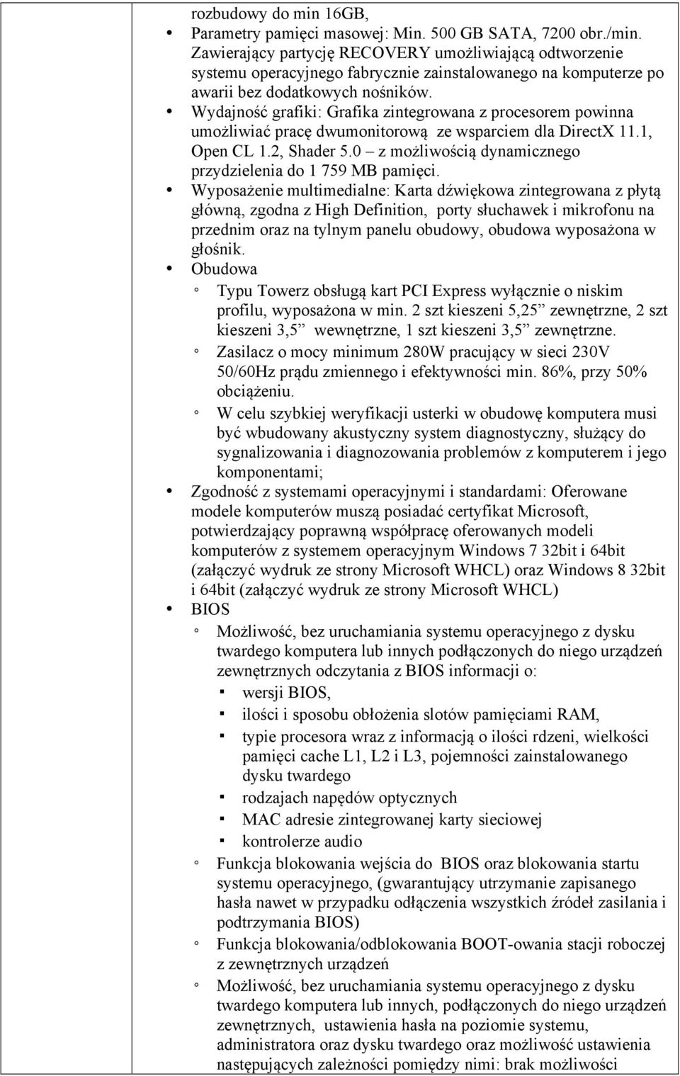 Wydajność grafiki: Grafika zintegrowana z procesorem powinna umożliwiać pracę dwumonitorową ze wsparciem dla DirectX 11.1, Open CL 1.2, Shader 5.