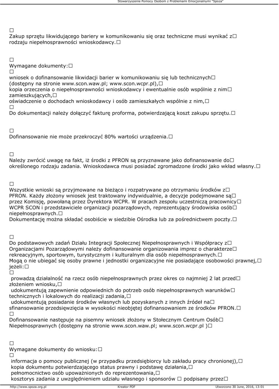 pl), kopia orzeczenia o niepełnosprawności wnioskodawcy i ewentualnie osób wspólnie z nim zamieszkujących, oświadczenie o dochodach wnioskodawcy i osób zamieszkałych wspólnie z nim, Do dokumentacji