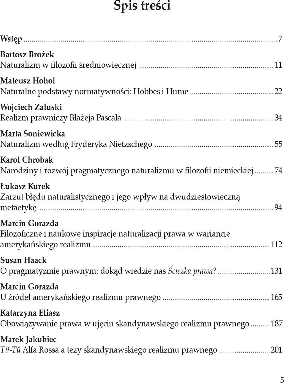 ..74 Łukasz Kurek Zarzut błędu naturalistycznego i jego wpływ na dwudziestowieczną. metaetykę.