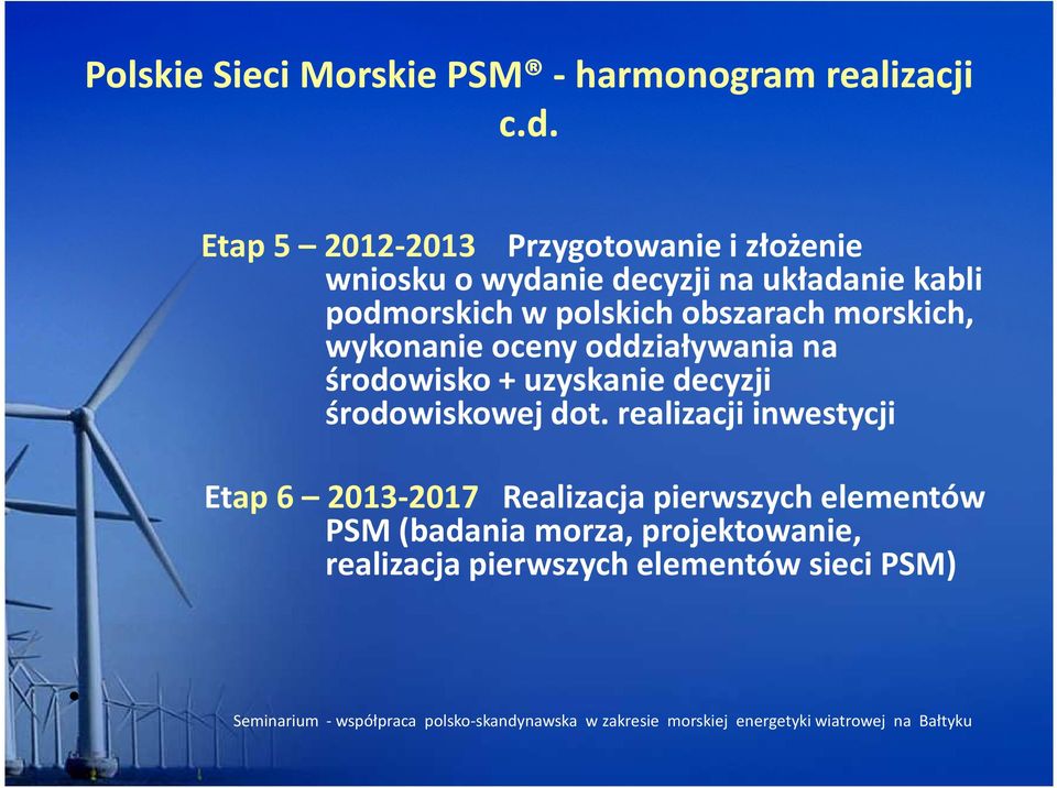 polskich obszarach morskich, wykonanie oceny oddziaływania na środowisko + uzyskanie decyzji