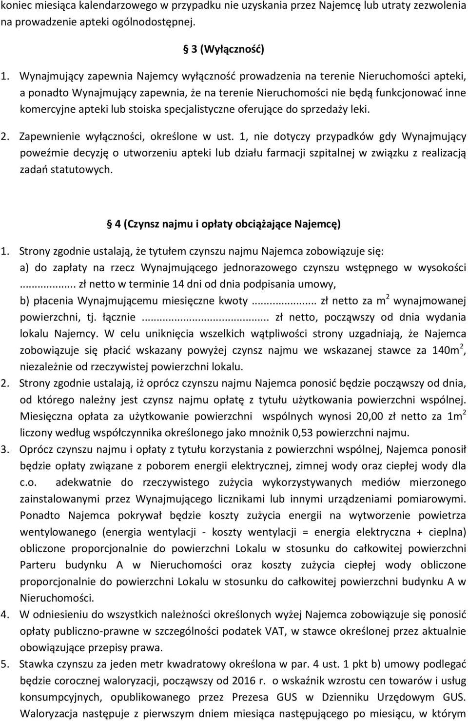 stoiska specjalistyczne oferujące do sprzedaży leki. 2. Zapewnienie wyłączności, określone w ust.
