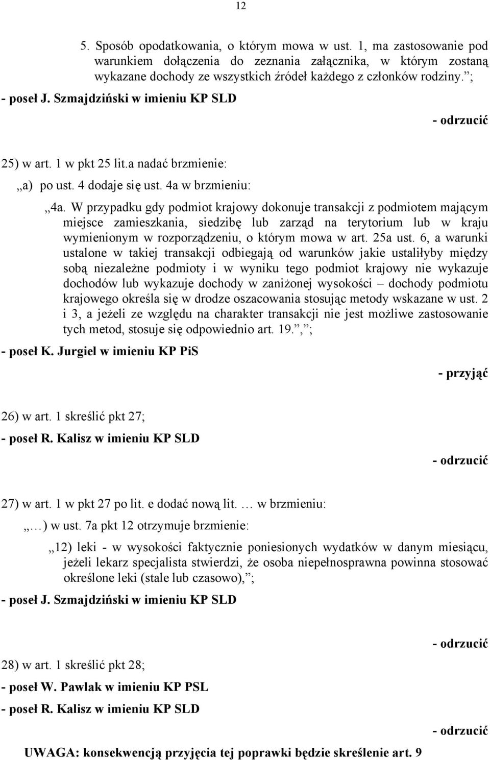 W przypadku gdy podmiot krajowy dokonuje transakcji z podmiotem mającym miejsce zamieszkania, siedzibę lub zarząd na terytorium lub w kraju wymienionym w rozporządzeniu, o którym mowa w art. 25a ust.