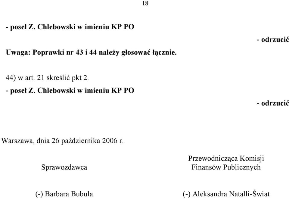 łącznie. 44) w art. 21 skreślić pkt 2. - poseł Z.