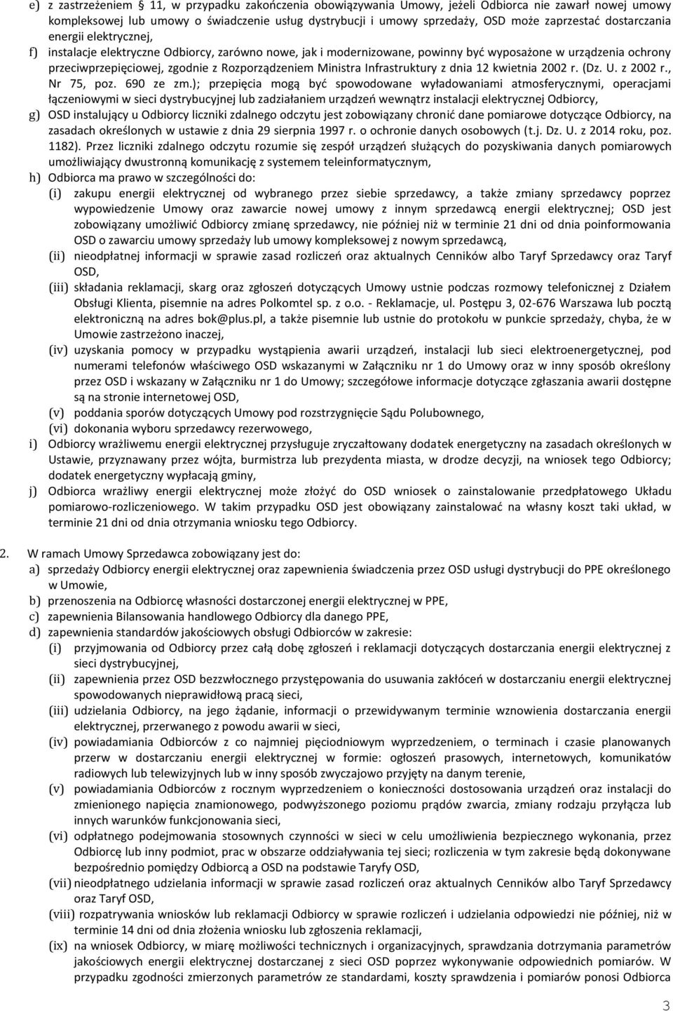 Rozporządzeniem Ministra Infrastruktury z dnia 12 kwietnia 2002 r. (Dz. U. z 2002 r., Nr 75, poz. 690 ze zm.