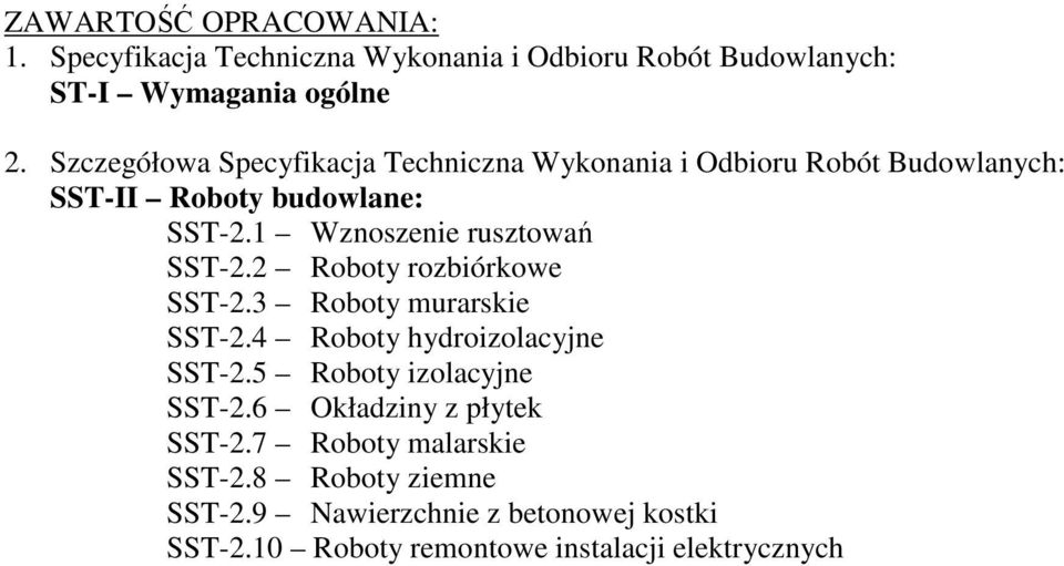 1 Wznoszenie rusztowań SST-2.2 Roboty rozbiórkowe SST-2.3 Roboty murarskie SST-2.4 Roboty hydroizolacyjne SST-2.