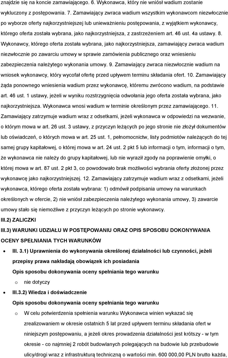 najkorzystniejsza, z zastrzeżeniem art. 46 ust. 4a ustawy. 8.