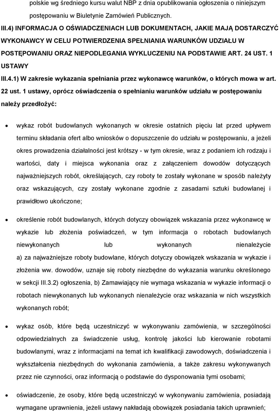 1 USTAWY III.4.1) W zakresie wykazania spełniania przez wykonawcę warunków, o których mowa w art. 22 ust.