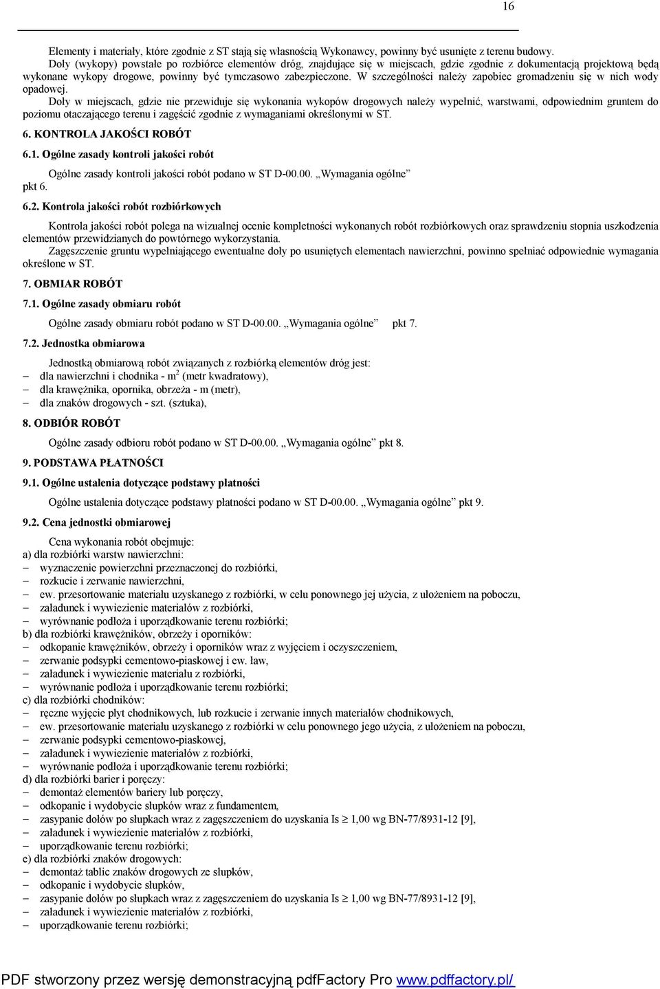 W szczególności należy zapobiec gromadzeniu się w nich wody opadowej.
