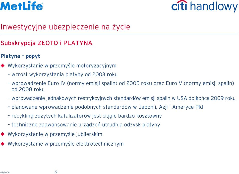 roku planowane wprowadzenie podobnych standardów w Japonii, Azji i Ameryce P d recykling zu ytych katalizatorów jest ciàgle bardzo kosztowny