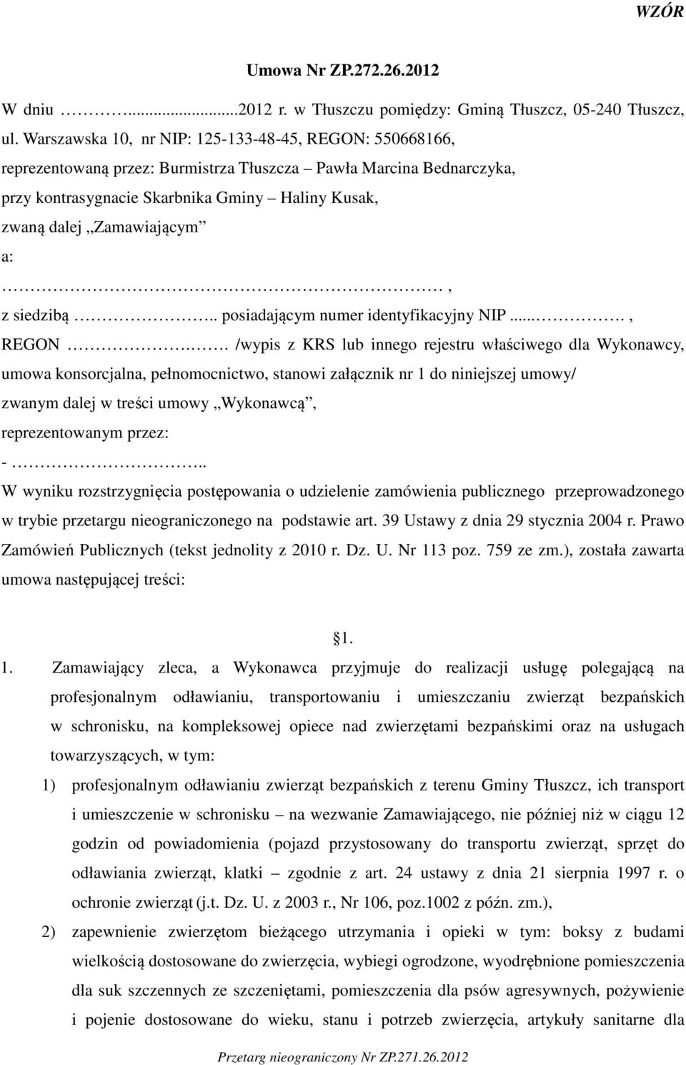 a:, z siedzibą.. posiadającym numer identyfikacyjny NIP...., REGON.