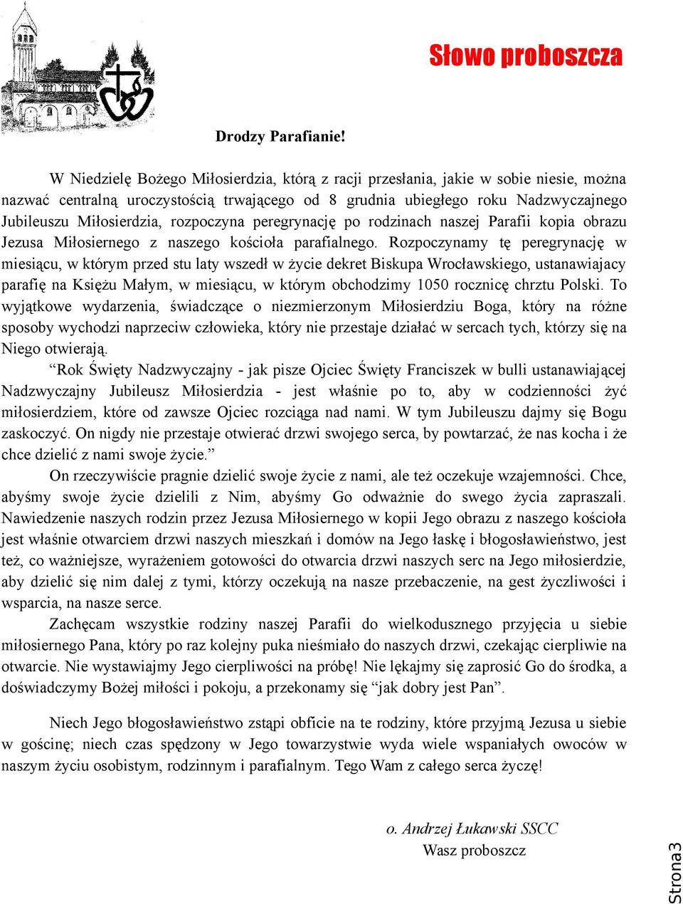 rozpoczyna peregrynację po rodzinach naszej Parafii kopia obrazu Jezusa Miłosiernego z naszego kościoła parafialnego.