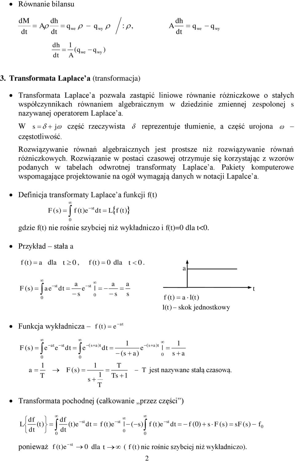 W zętotliwość. j zęść rzezywita reprezentuje tłumienie a zęść urojona ozwiązywanie równań algebraizny jet protze niż rozwiązywanie równań różnizowy.